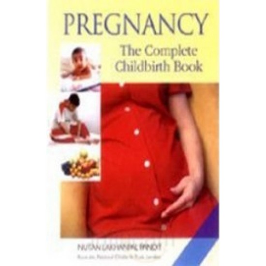Pregnancy The Complete Childbirth Book by Nutan Lakhanpal Pandit