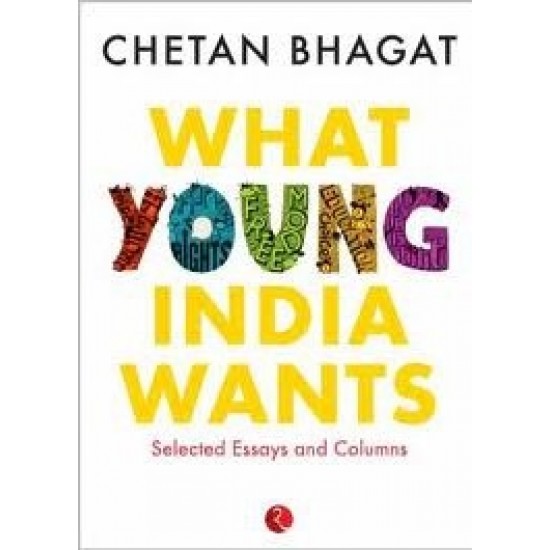 What Young India Wants by Chetan Bhagat