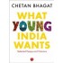 What Young India Wants by Chetan Bhagat