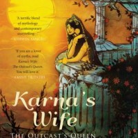 Karnas Wife The Outcasts Queen by Kavita Kane