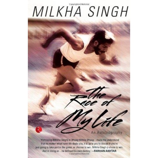 THE RACE OF MY LIFE by Milkha singh 