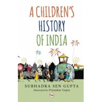 A Children's History of India by Subhadra Sen Gupta