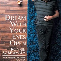 Dream With Your Eyes Open An Entrepreneurial Journey by Screwvala Ronnie