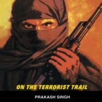 Kohima to Kashmir On the Terrorist by Trail Singh, Prakash