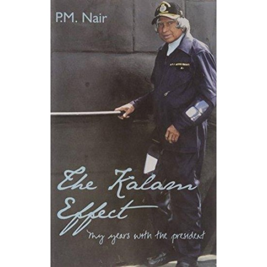 The Kalam Effect: My Years with the President by P.M Nair 