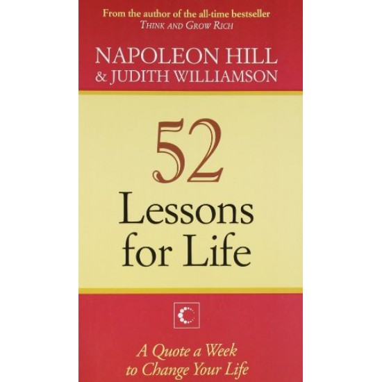 52 Lessons for Life A Quote A Week,to Change Your Life by Napoleon Hill