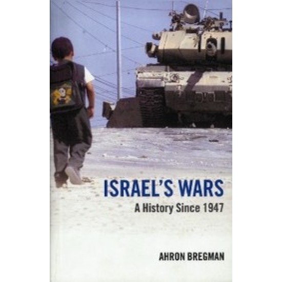 Israels Wars A History Since 1947 by Ahron Bregman 