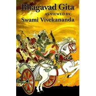 Bhagavad Gita As Viewed by Swami Vivekananda
