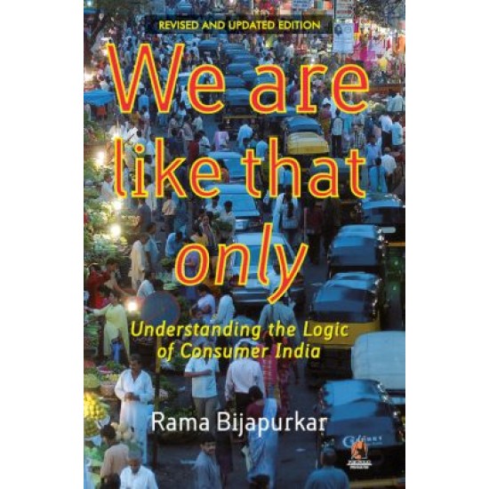 We Are Like That Only by Rama Bijapurkar