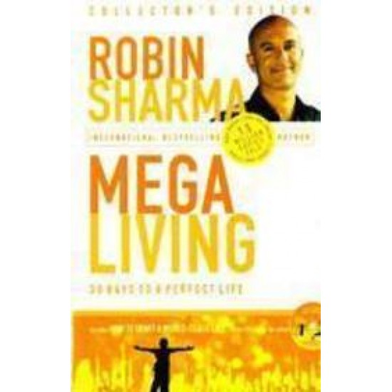 Megaliving From The Monk Who Sold His Ferrari by Robin Sharma