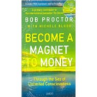 Become A Magnet To Money by Bob Proctor