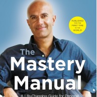 The Mastery Manual : A Lifechanging Guide For Personal And Professional Greatness by robin sharma The Mastery Manual : A Lifechanging Guide For Personal And Professional Greatness by robin sharma