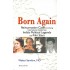 Born Again Reincarnation Cases Involving International Celebrities, India's Political Legends and Film Stars by Semkiw MD, Walter