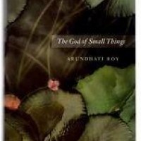 The god of small things by Arundhati Roy The god of small things by Arundhati Roy