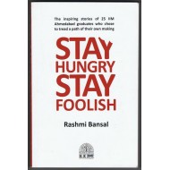 Stay Hungry Stay Foolish by  Rashmi Bansal