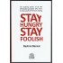 Stay Hungry Stay Foolish by  Rashmi Bansal