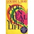 You Can Heal Your Life by Louise L Hay