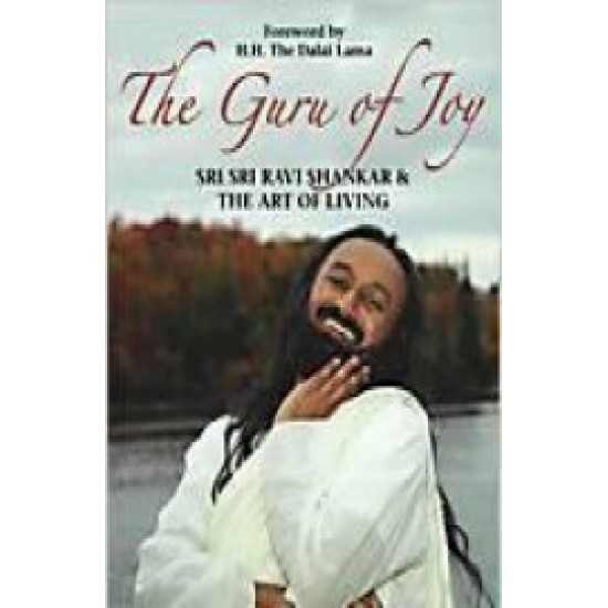 The Guru Of Joy : Sri Sri Ravi Shankar And The Art Of Living by Francois Gautier  