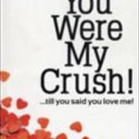 You Were My Crush Till You Said You Love Me by Durjoy Datta You Were My Crush Till You Said You Love Me by Durjoy Datta
