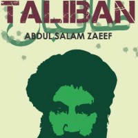 My Life With The Taliban Zaeef by Abdul Salam
