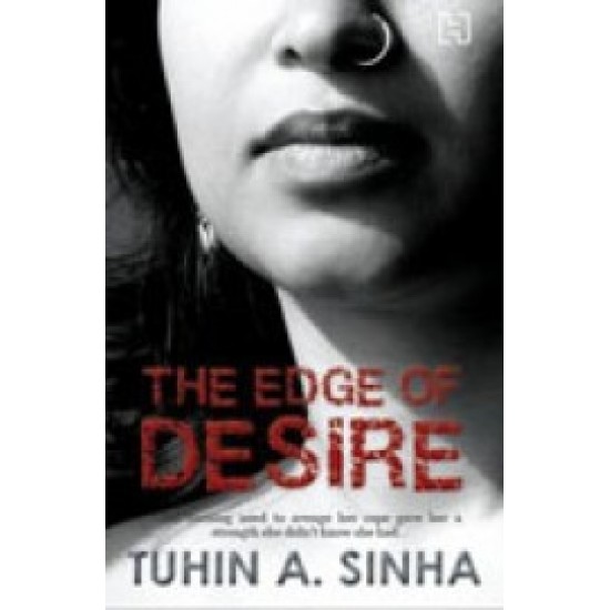 The Edge of Desire  (English, Paperback, Tuhin A. Sinha)