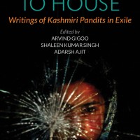 From Home to House Writings of Kashmiri Pandits in Exile by Arvind Gigoo