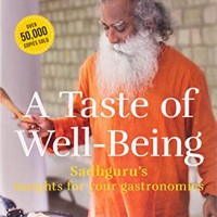 Harper Collins India A Taste of Well-Being Sadhgurus Insights for Your Gastronomics by Isha Foundation