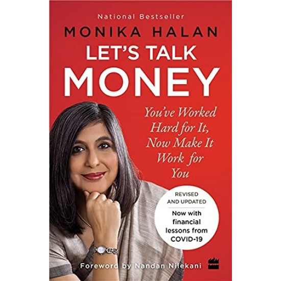 Let's Talk Money You've Worked Hard for it Now Make It Work for You by  Monika Halan