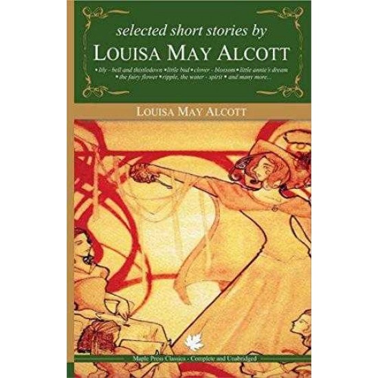 Selected Short Stories by Louisa May Alcott