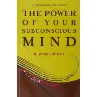 The Power of Your Subconscious Mind by Dr. Joseph Murphy The Power of Your Subconscious Mind by Dr. Joseph Murphy