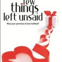 Few Things Left Unsaid - Was Your Promise of Love Fulfilled? by Sudeep Nagarkar