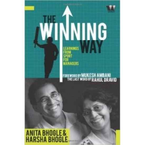 THE WINNING WAY:LEARNINGS FROM SPORT MANAGERS By Harsha Bhogle