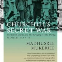 Churchill's Secret War: The British Empire & the Ravaging of India During World War II by Madhusree Mukerjee