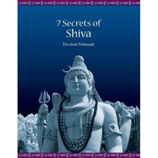 Seven Secrets of Shiva by Devdutt Pattanaik 