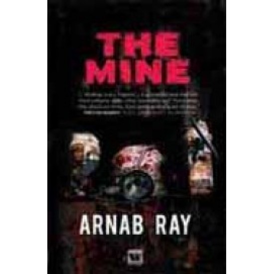 The Mine by  Arnab Ray
