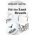 Till the Last Breath by Durjoy Datta