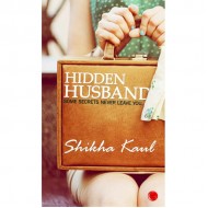 Hidden Husband by Shikha Kaul Hidden Husband by Shikha Kaul