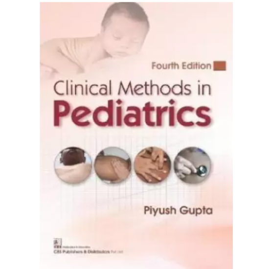 Clinical Methods in Pediatrics 4th Edition by Piyush Gupta