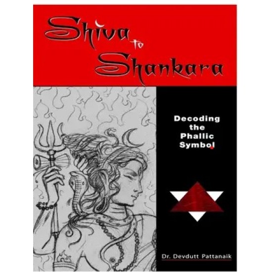 Shiva to Shankara by Devdutt Pattanaik Shiva to Shankara by Devdutt Pattanaik