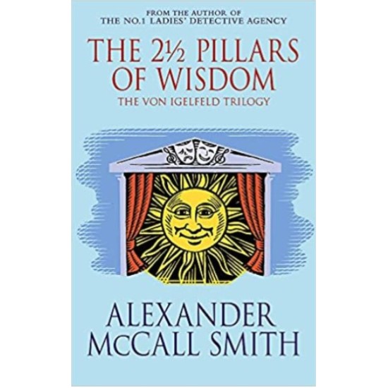 The 2½ Pillars Of Wisdom by Alexander McCall Smith The 2½ Pillars Of Wisdom by Alexander McCall Smith
