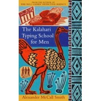 The Kalahari Typing School for Men by Alexander McCall Smith The Kalahari Typing School for Men by Alexander McCall Smith