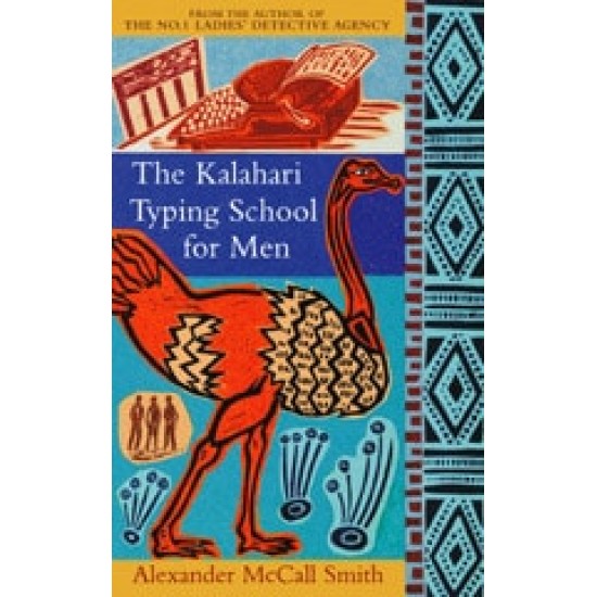 The Kalahari Typing School for Men by Alexander McCall Smith The Kalahari Typing School for Men by Alexander McCall Smith
