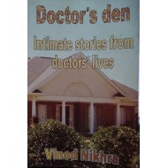 Doctor's Den Intimate stories from doctor's Lives by Vinod Nikhra