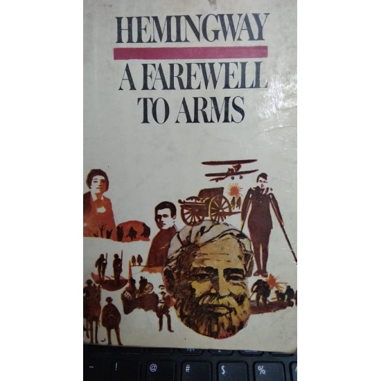 A Farewell To Arms by Ernest Hemingway