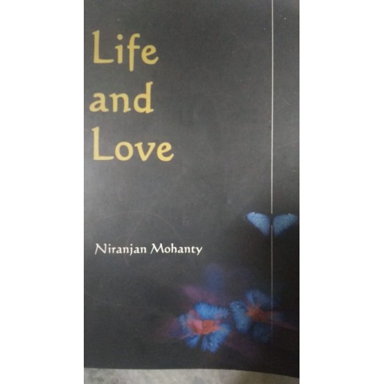 Life and Love by Niranjan Mohanty