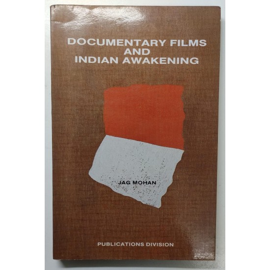 Documentary Films and Indian Awakening by Jag Mohan