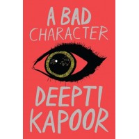 A Bad Character  (English, Paperback, Deepti Kapoor)