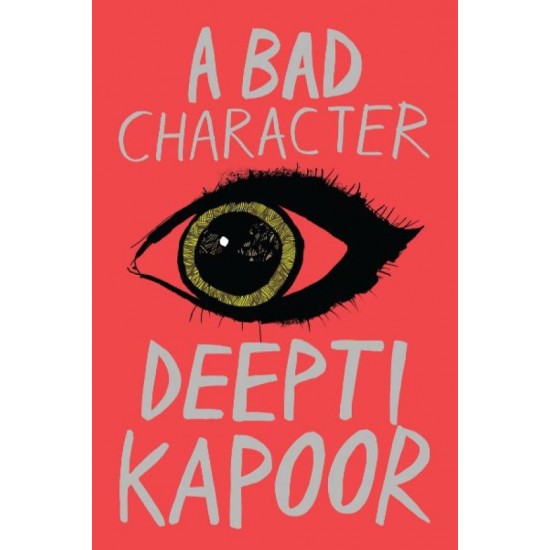 A Bad Character (English, Paperback, Deepti Kapoor) A Bad Character (English, Paperback, Deepti Kapoor)
