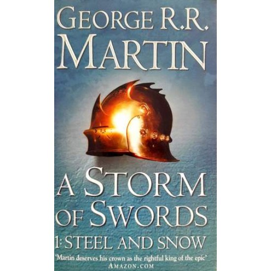 A Storm of Swords: Steel and Snow by George RR Martin