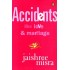 Accidents Like Love & Marriage by  Jaishree Misra